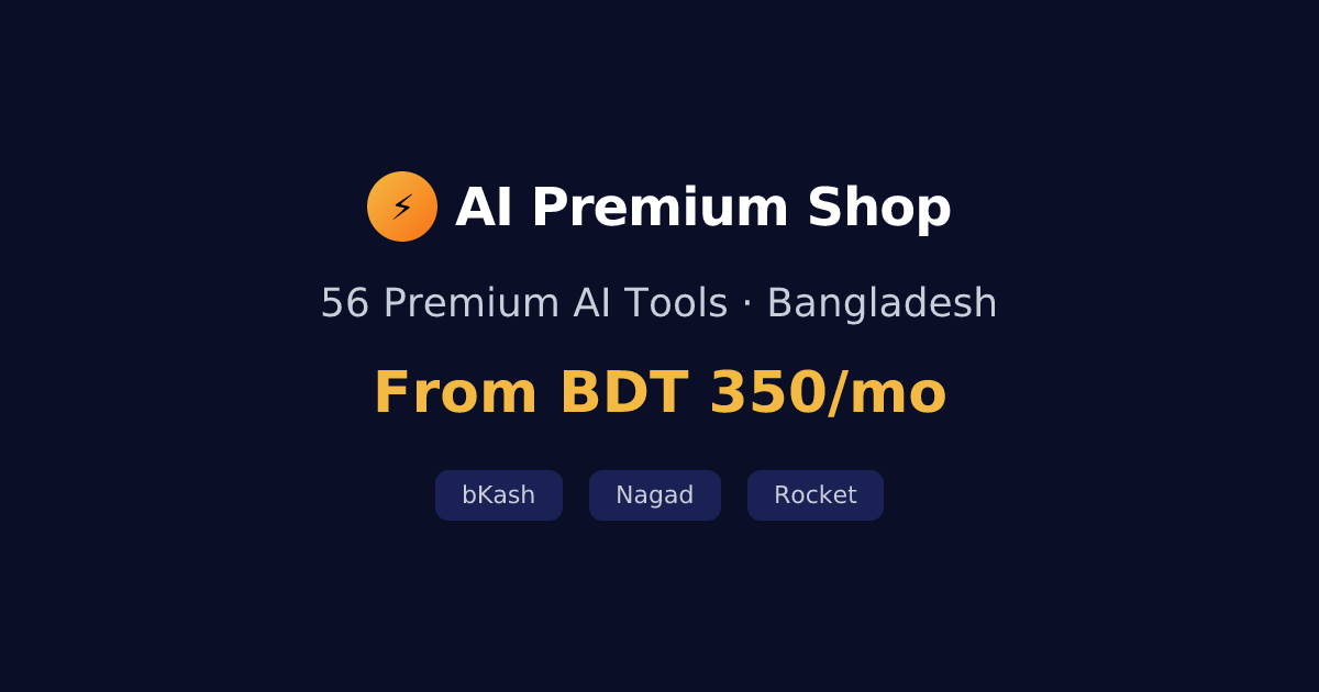 AI Premium Shop — 80 Premium AI Tools Bangladesh | From BDT 350/mo